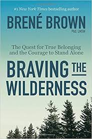 https://www.amazon.co.uk/Braving-Wilderness-quest-belonging-courage/dp/1785041754/ref=sr_1_1?s=books&ie=UTF8&qid=1505477918&sr=1-1&keywords=brene+brown